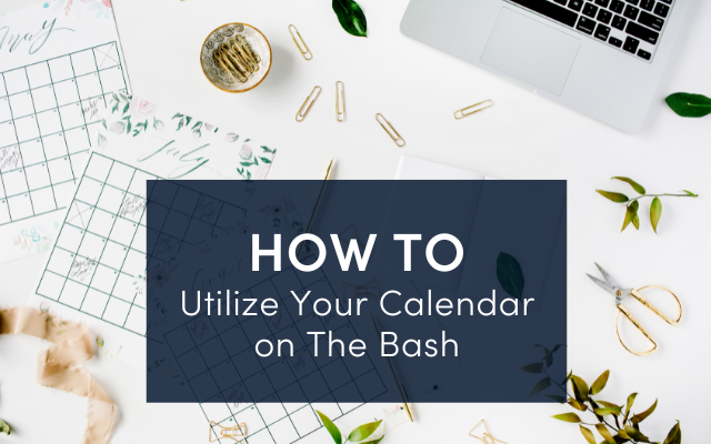 How to Utilize Your Calendar on The Bash