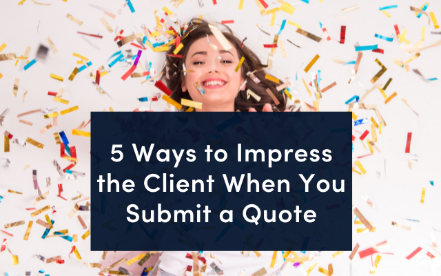How to Impress a Client When You Submit a Quote