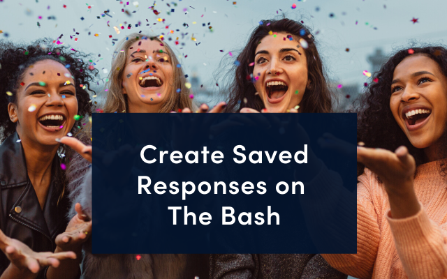 Saved Responses on The Bash